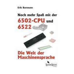 Noch mehr Spaß mit der 6502-CPU und 6522