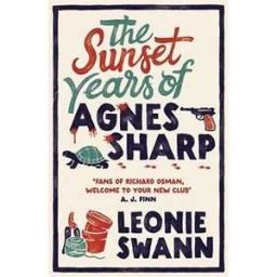 Leonie Swann The Sunset Years of Agnes Sharp: The unmissable cosy crime sensation for fans of Richard Osman