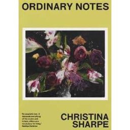 Christina Sharpe Ordinary Notes