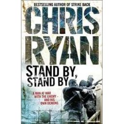 Chris Ryan Stand By Stand By: (a Geordie Sharp novel): a nerve-shredding action-thriller from the Sunday Times bestselling author