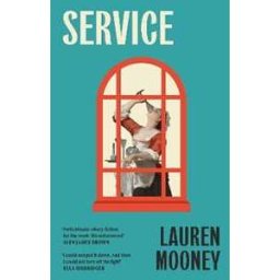 Lauren Mooney Service: Workplace novel meets haunted house tale in this razor-sharp, wickedly funny debut