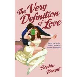 Sophia Benoit The Very Definition of Love: the brand new smart and sexy Regency romance
