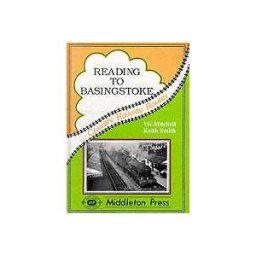 Vic Mitchell;Keith Smith Reading to Basingstoke: Including the Secret Bramley MOD System