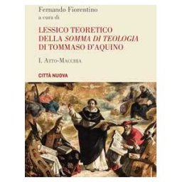 Lessico teoretico della «Somma di teologia» di Tommaso d'Aquino. Vol. 1: Abito-macchia