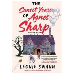 Leonie Swann;Amy Bojang The Sunset Years of Agnes Sharp