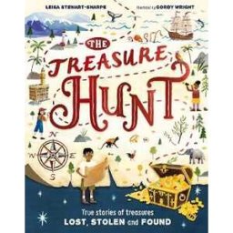 Leisa Stewart-Sharpe The Treasure Hunt: True stories of treasures lost, stolen and found