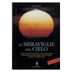 Paolo Candy Le meraviglie del cielo. Ediz. illustrata