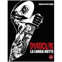 Andrea Carlo Cappi Diabolik. La lunga notte. Ediz. speciale