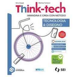 Gino Cappè Think-tech. Immagina e crea con metodo. Tecnologia & Disegno. Con...