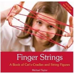 Finger Strings: A Book of Cats Cradles and String Figures