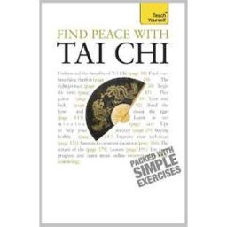 Teach Yourself Find Peace with Tai Chi