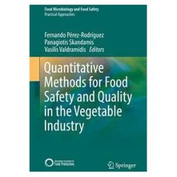 Quantitative Methods for Food Safety and Quality in the Vegetable Industry