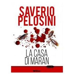 Saverio Pelosini La casa di Maran
