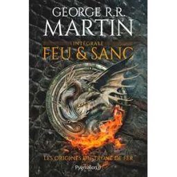 Feu et sang - L'Intégrale (House of the Dragon)