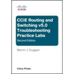 Cisco CCIE Routing and Switching v5.0 Troubleshooting Practice Labs