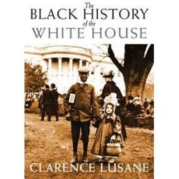 The Black History of the White House