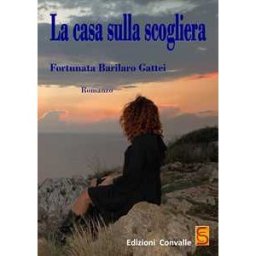 Fortunata Barilaro Gattei La casa sulla scogliera