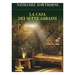 Nathaniel Hawthorne La casa dei sette abbaini