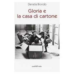 Daniela Biondo Gloria e la casa di cartone