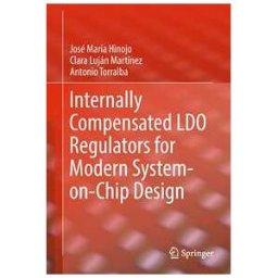 Internally Compensated LDO Regulators for Modern System-on-Chip Design