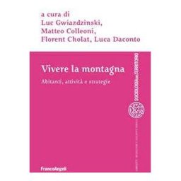 Vivere la montagna. Abitanti, attività e strategie
