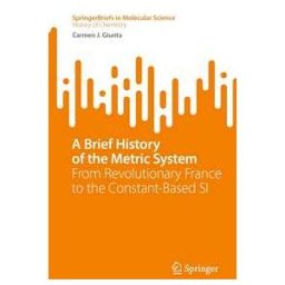 A Brief History of the Metric System
