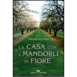 Simona Polimeni La casa con i mandorli in fiore