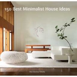 150 Best Minimalist House Ideas