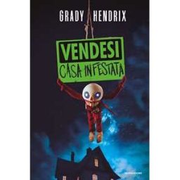Grady Hendrix Vendesi casa infestata