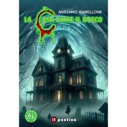 Adriano Gabellone La casa oltre il bosco