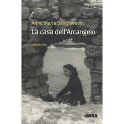 Annamaria Sangiovanni La casa dell'arcangelo
