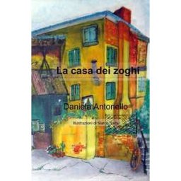 Daniela Antonello La casa dei zoghi