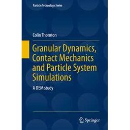 Granular Dynamics, Contact Mechanics and Particle System Simulations