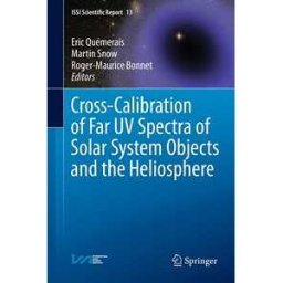 Cross-Calibration of Far UV Spectra of Solar System Objects and the Heliosphere