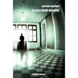 Giovanni Agnoloni La casa degli anonimi