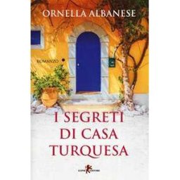 Ornella Albanese I segreti di casa Turquesa
