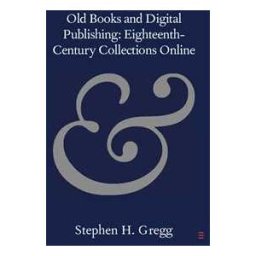Old Books and Digital Publishing: Eighteenth-Century Collections Online
