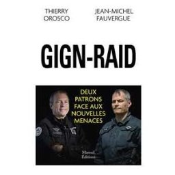 GIGN-RAID deux patrons face aux nouvelles menaces