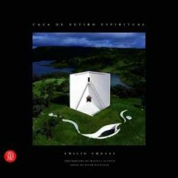 Terence Riley;Tina Di Carlo Emilio Ambasz. Casa de Retiro Espiritual. Catalogo della mostra (New York, 22 novembre 2005-gennaio 2006). Ediz. illustrata