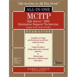 MCITP SQL Server 2005 Database Administration All-in-One Exam Guide (Exams 70-431, 70-443, & 70-444)