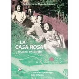 Paola Giovanna Manzolli Modonesi La casa-rosa. Polesine con amore
