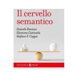 Daniele Panizza;Eleonora Catricalà;Stefano Cappa Il cervello semantico