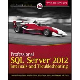 Professional SQL Server 2012 Internals and Troubleshooting