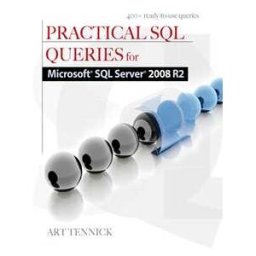 Practical SQL Queries for Microsoft SQL Server 2008 R2