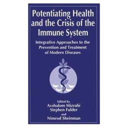 Potentiating Health and the Crisis of the Immune System