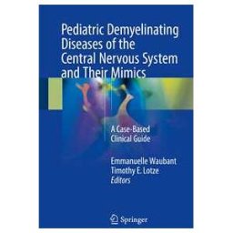 Pediatric Demyelinating Diseases of the Central Nervous System and Their Mimics