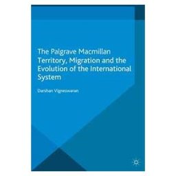 Territory, Migration and the Evolution of the International System