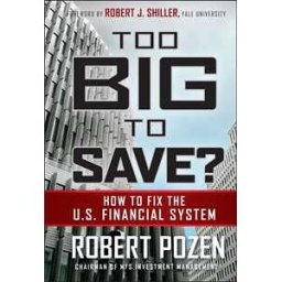 Too Big to Save? How to Fix the U.S. Financial System