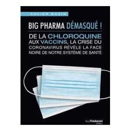 Big Pharma démasqué ! De la chloroquine aux vaccins, la face noire de notre système de santé