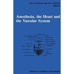 Anesthesia, The Heart and the Vascular System